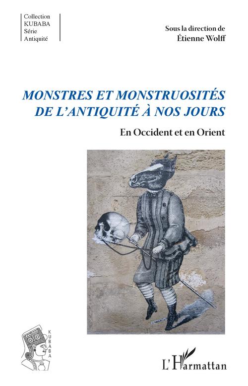 Couverture ebook de Monstres et monstruosités de l'Antiquité à nos jours, de Etienne Wolff