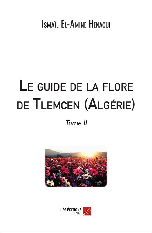 ebook cover of Le guide de la flore de Tlemcen (Algérie), by Ismail El-Amine Henaoui