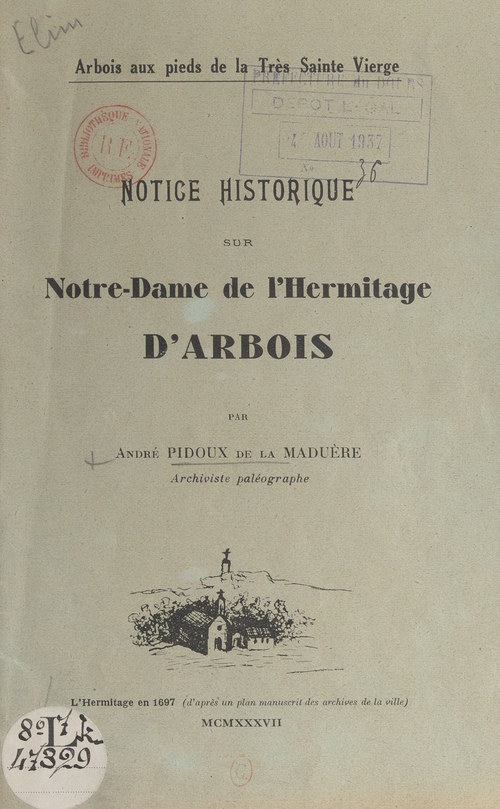 ebook cover of Notice historique sur Notre-Dame de l'Hermitage d'Arbois, by Andre Pidoux De La Maduere