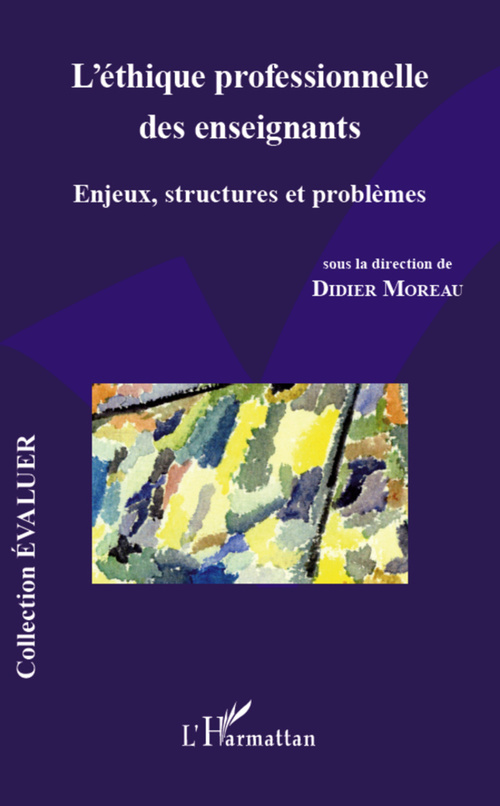 Couverture ebook de Éthique professionnelle des enseignants ; enjeux, structures et problèmes, de Didier Moreau