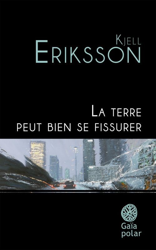 ebook cover of La terre peut bien se fissurer, by Kjell Erikson