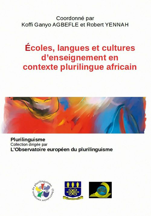 Couverture ebook de Écoles, langues et cultures d´enseignement en contexte plurilingue africain, de Coord. Koffi Ganyo A Et Robert Yennah