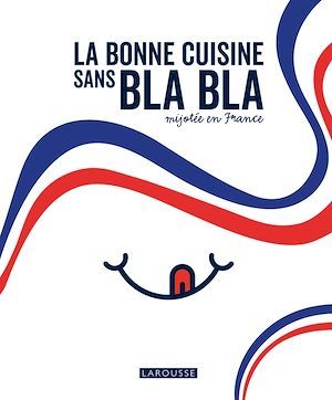 Couverture ebook de La cuisine française sans bla bla, de Collectif