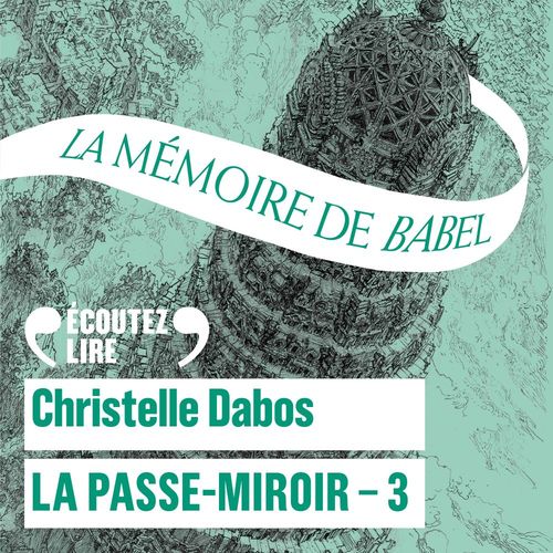audiobook cover of La Passe-Miroir (Livre 3) - La Mémoire de Babel, by Christelle Dabos