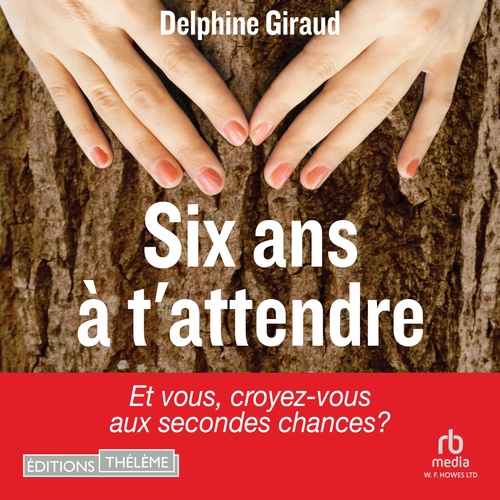 Couverture audiobook de Six ans à t'attendre, de Delphine Giraud