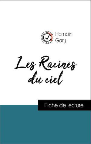 Couverture ebook de Analyse de l'oeuvre : Les Racines du ciel (résumé et fiche de lecture plébiscités par les enseignants sur fichedelecture.fr), de Romain Gary