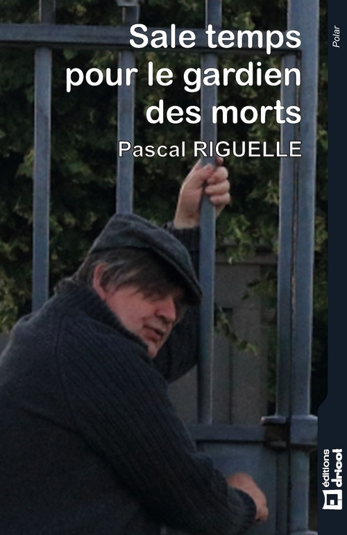 Couverture ebook de Sale temps pour le gardien des morts, de Pascal Riguelle