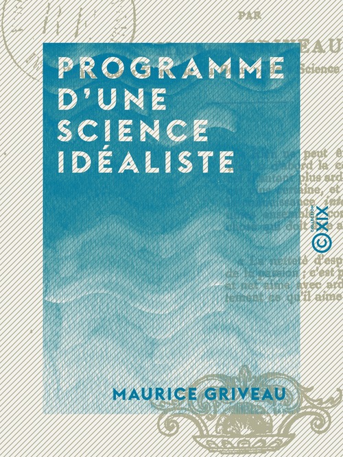 ebook cover of Programme d'une science idéaliste, by Maurice Griveau