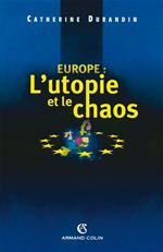 Couverture ebook de Europe : l'utopie et le chaos, de Catherine Durandin
