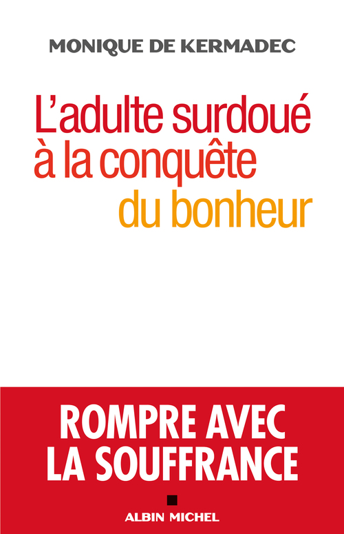 Couverture ebook de L'Adulte surdoué à la conquête du bonheur, de Monique de Kermadec