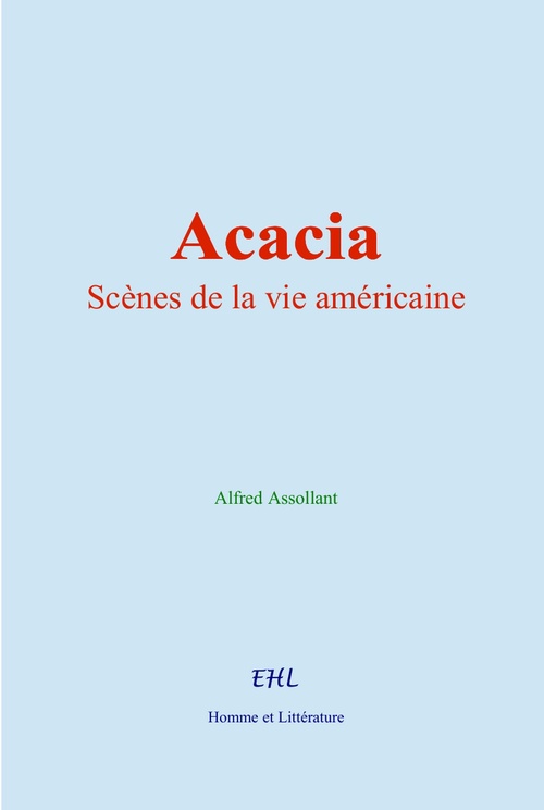 Couverture ebook de Acacia : Scènes de la vie américaine, de Alfred Assollant
