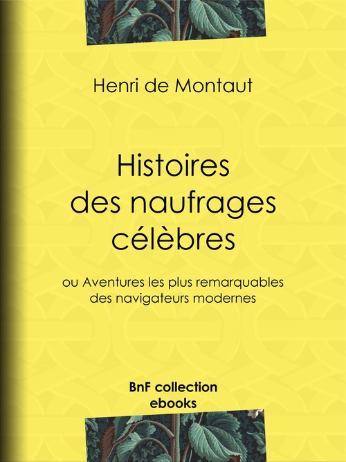Couverture ebook de Histoires des naufrages célèbres, de Henry De Montaut