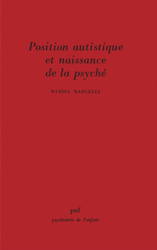 Couverture ebook de Position autistique et naissance de la psyché, de Daniel Marcelli