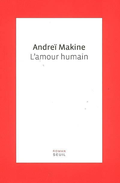 ebook cover of L'Amour Humain, by Makine Andrei