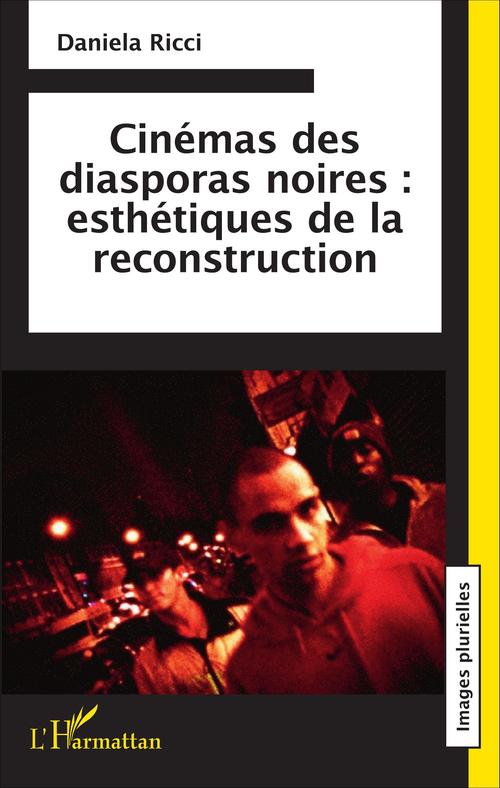 Couverture ebook de Cinémas des diasporas noires : esthétiques de la reconstruction, de Daniela Ricci