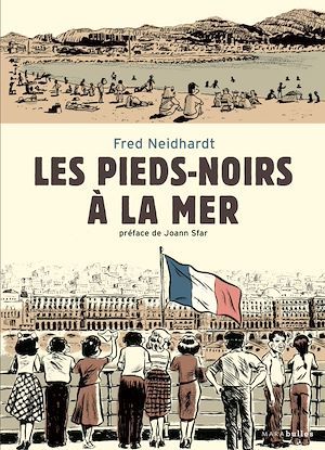 Couverture ebook de Les pieds-noirs à la mer, de Fred Neidhardt