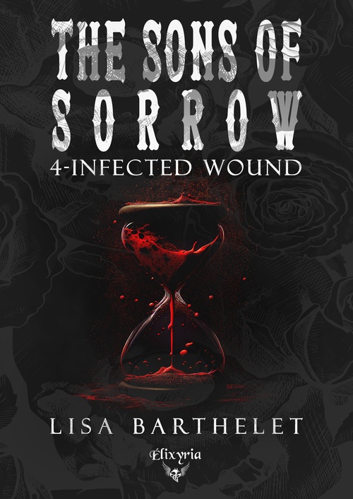 Couverture ebook de The sons of sorrow - 4 - Infected wound, de Lisa Barthelet