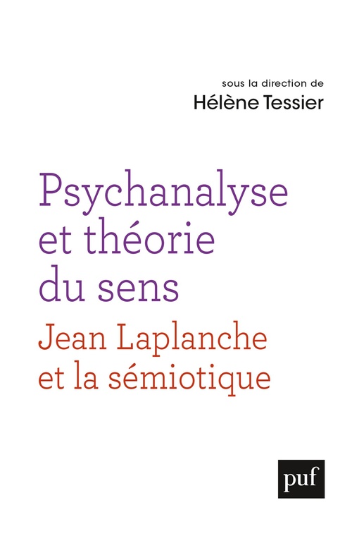 Couverture ebook de Psychanalyse et théorie du sens : Un dialogue entre la pensée de Jean Laplanche et la sémiotique, de Hélène Tessier