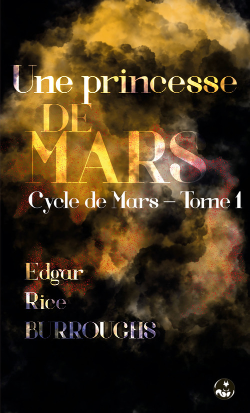 Couverture ebook de Une princesse de Mars (Le conquérant de la planète Mars), de Edgar Rice Burroughs