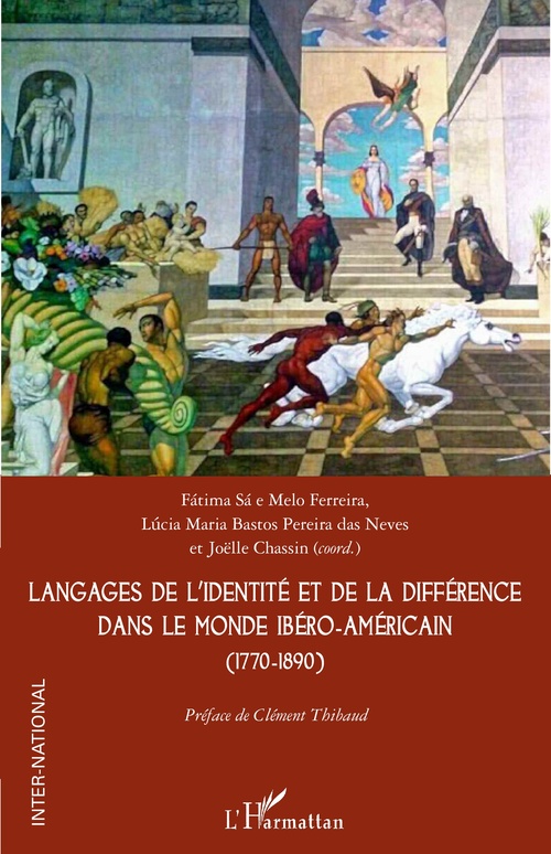 ebook cover of Langages de l´identité et de la différence dans le monde ibéro-américain (1770-1890), by Joëlle Chassin, Fatima Sá e Melo Ferreira, Lúcia Maria Bastos Pereira Das Neves