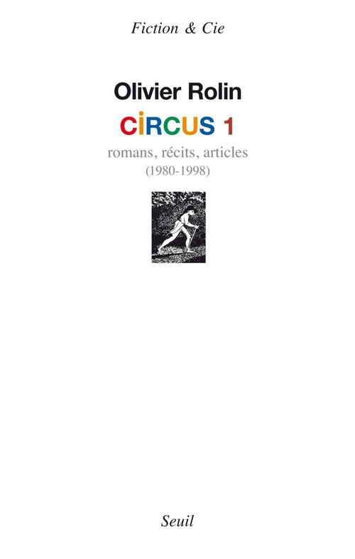 ebook cover of Circus 1. Romans, récits, articles (1980-1998), by Olivier Rolin