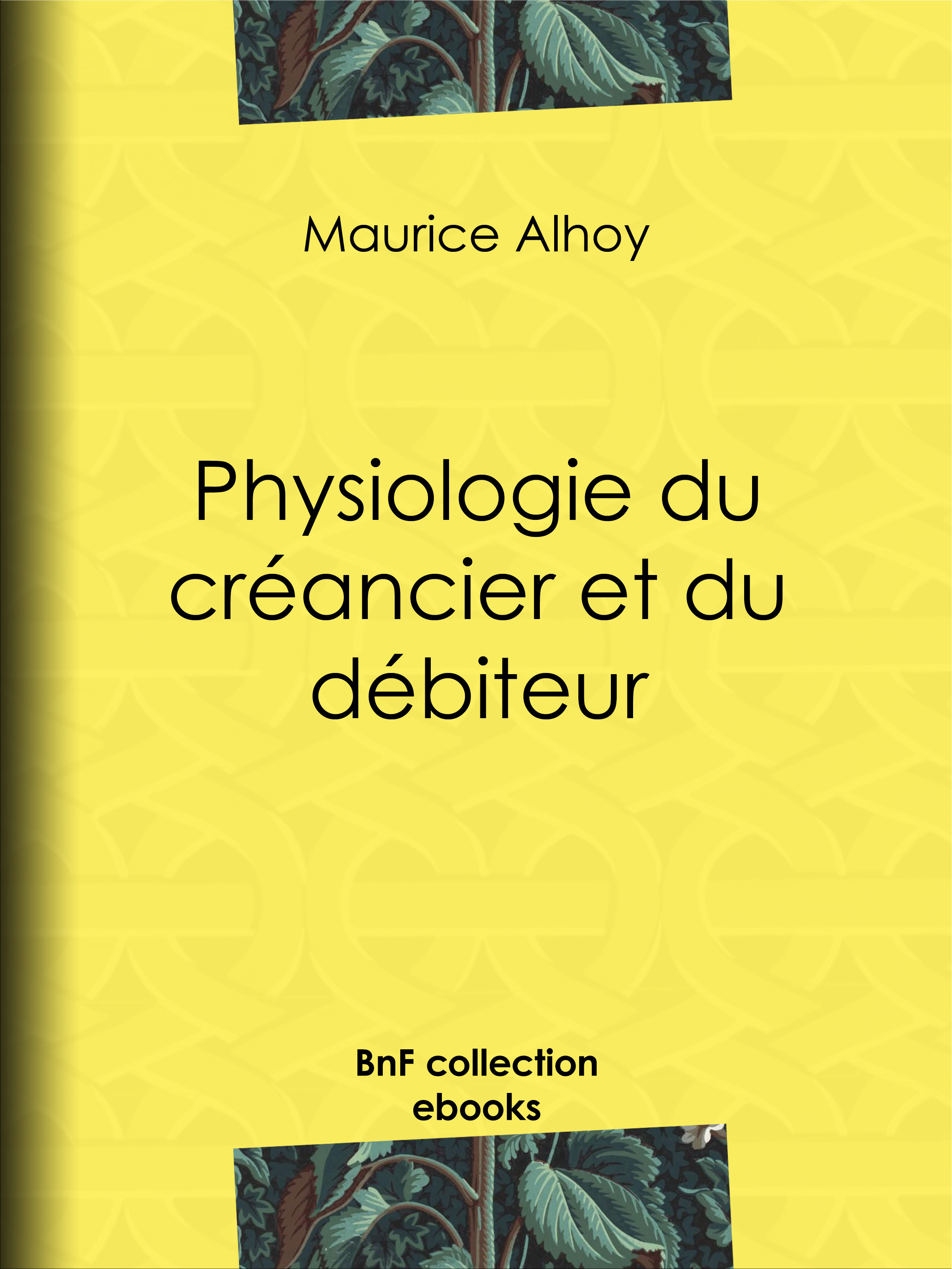 ebook cover of Physiologie du créancier et du débiteur, by Janet-Lange, Maurice Alhoy