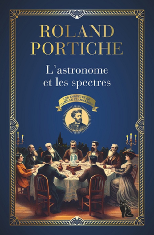 ebook cover of Les enquêtes de Camille Flammarion (Tome 1) - L'astronome et les spectres, by Roland Portiche