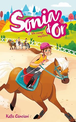 ebook cover of Sonia d'or - Tome 2 - Un camp mystère, by Katia Canciani