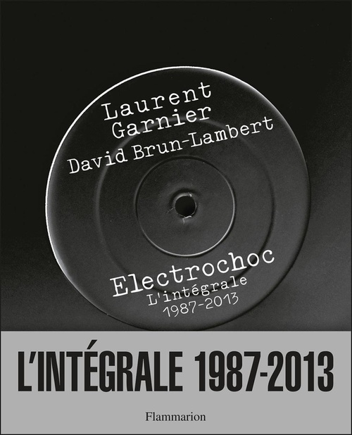 Couverture ebook de Electrochoc, l'intégrale 1987-2013, de David Brun-Lambert, Laurent Garnier