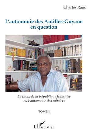 Couverture ebook de L'autonomie des Antilles-Guyane en question, de Charles Rano