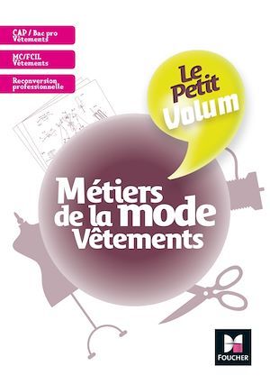 Couverture ebook de Le Petit Volum' - Métiers de la mode - Vêtements - Révision et entraînement, de Valérie Batelot-frison, Julien Butet, Yseult Chamblay