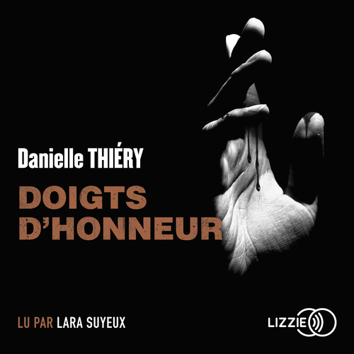 audiobook cover of Doigts d'honneur, by Danielle Thiéry