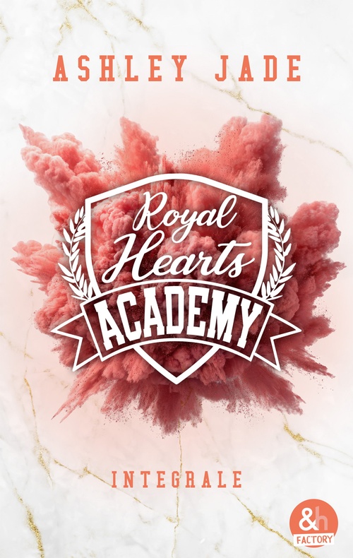 ebook cover of Royal Hearts Academy - L'intégrale, by Ashley Jade