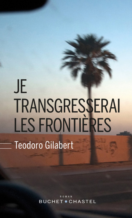 Couverture ebook de Je transgresserai les frontières, de Teodoro Gilabert