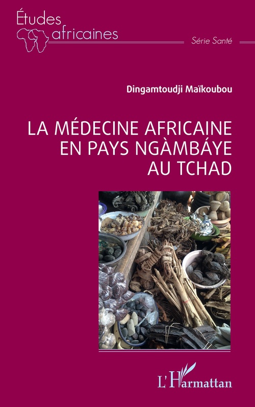 Couverture ebook de La médecine africaine en pays ngàmbáye au Tchad, de Dingamtoudji Maïkoubou