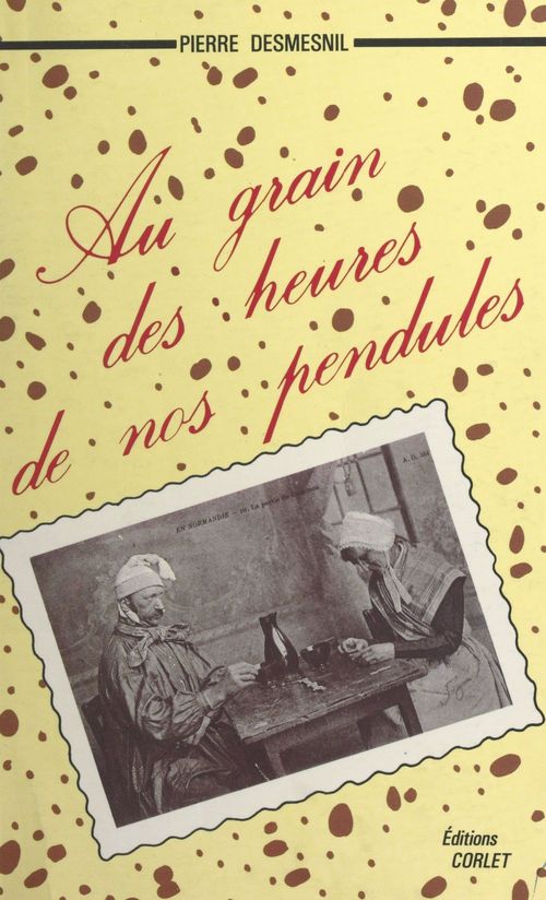 Couverture ebook de Au grain des heures de nos pendules, de Pierre Desmesnil