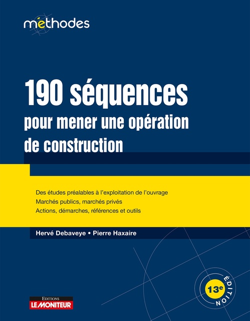 Couverture ebook de 190 séquences pour mener une opération de construction, de Hervé Debaveye, Pierre Haxaire
