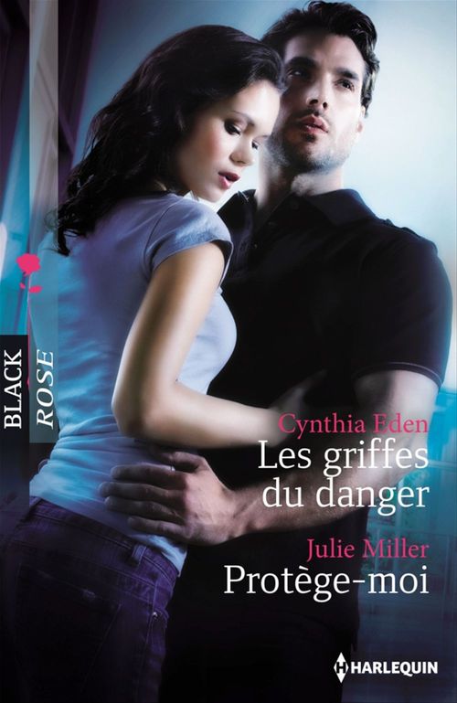 Couverture ebook de Les griffes du danger - Protège-moi, de Cynthia Eden, Julie Miller