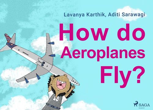 Couverture ebook de How do Aeroplanes Fly?, de Aditi Sarawagi, Lavanya Karthik