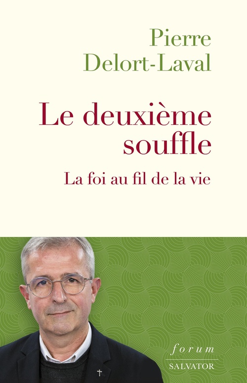 ebook cover of Le deuxième souffle : La foi au fil de la vie, by Pierre Delort-Laval