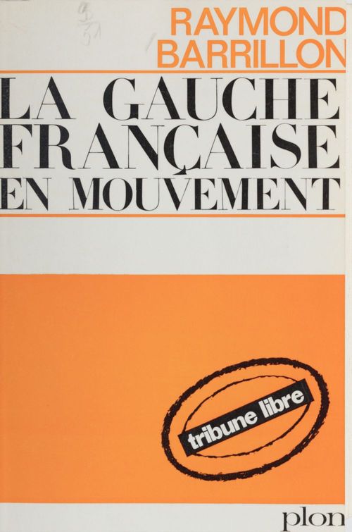 Couverture ebook de La gauche française en mouvement, de Raymond Barrillon