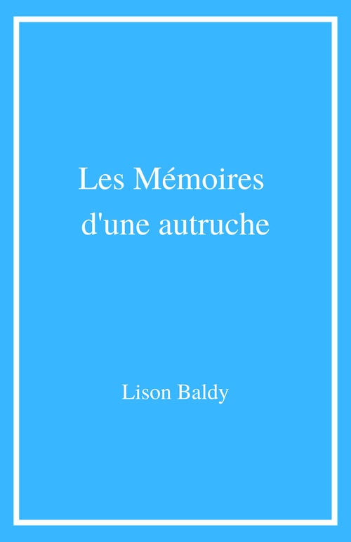 ebook cover of Les Mémoires d'une autruche, by Lison Baldy