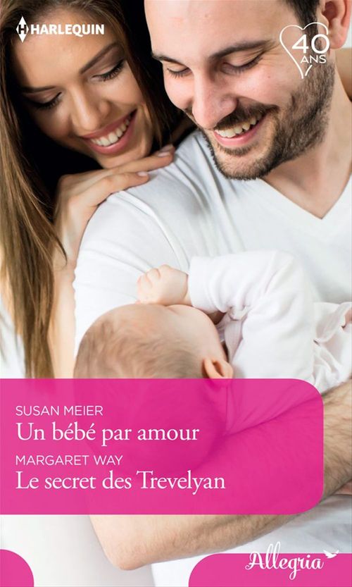 Couverture ebook de Un bébé par amour - Le secret des Trevelyan, de Susan Meier, Margaret Way
