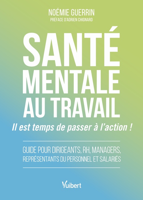Couverture ebook de Santé mentale au travail : il est temps de passer à l´action !, de Noémie Guerrin