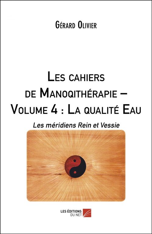 ebook cover of Les cahiers de Manoqithérapie - Volume 4 : La qualité Eau, by Gérard Olivier