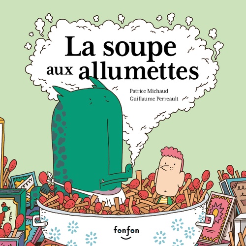 audiobook cover of La soupe aux allumettes, by Patrice Michaud, Guillaume Perreault