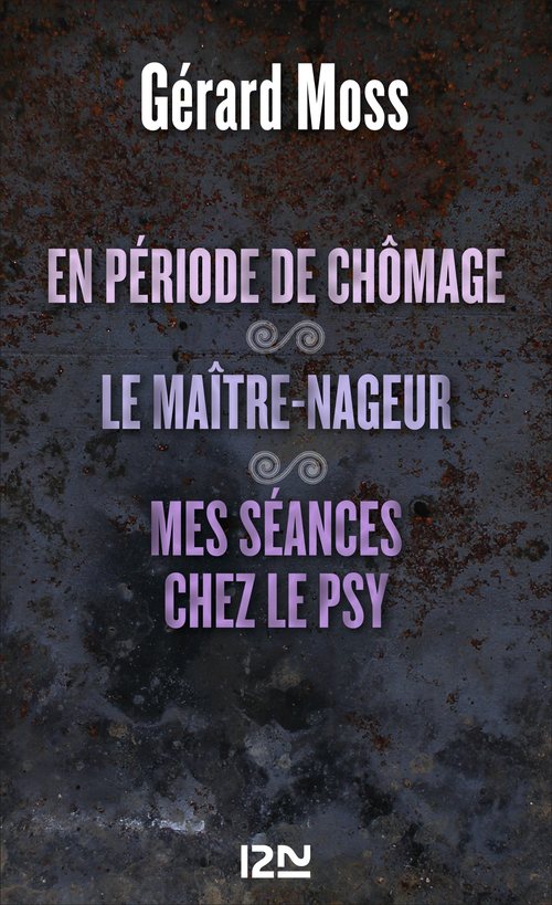 ebook cover of En période de chômage suivi de Le maître-nageur et Mes séances chez le psy, by Gérard Moss