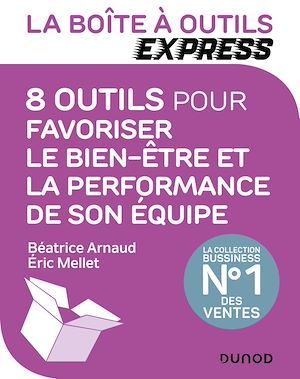 Couverture ebook de La Boîte à Outils Express - 8 outils pour favoriser le bien-être et la performance de son équipe, de Beatrice Arnaud, Eric Mellet
