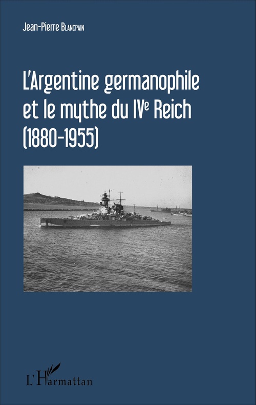 ebook cover of L'Argentine germanophile et le mythe du IVe Reich (1880-1955), by Jean-pierre Blancpain