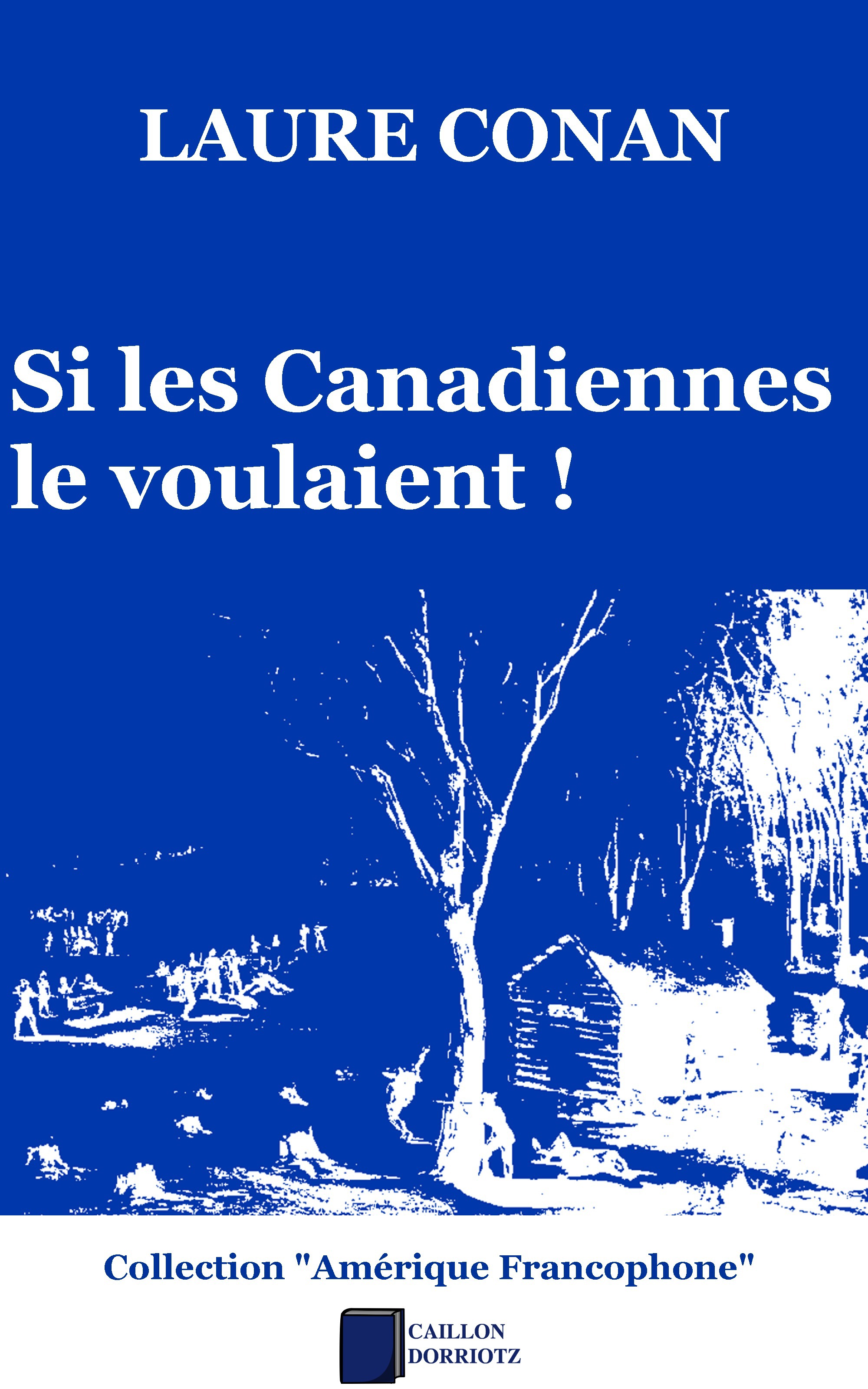 Couverture ebook de Si les Canadiennes le voulaient !, de Laure Conan